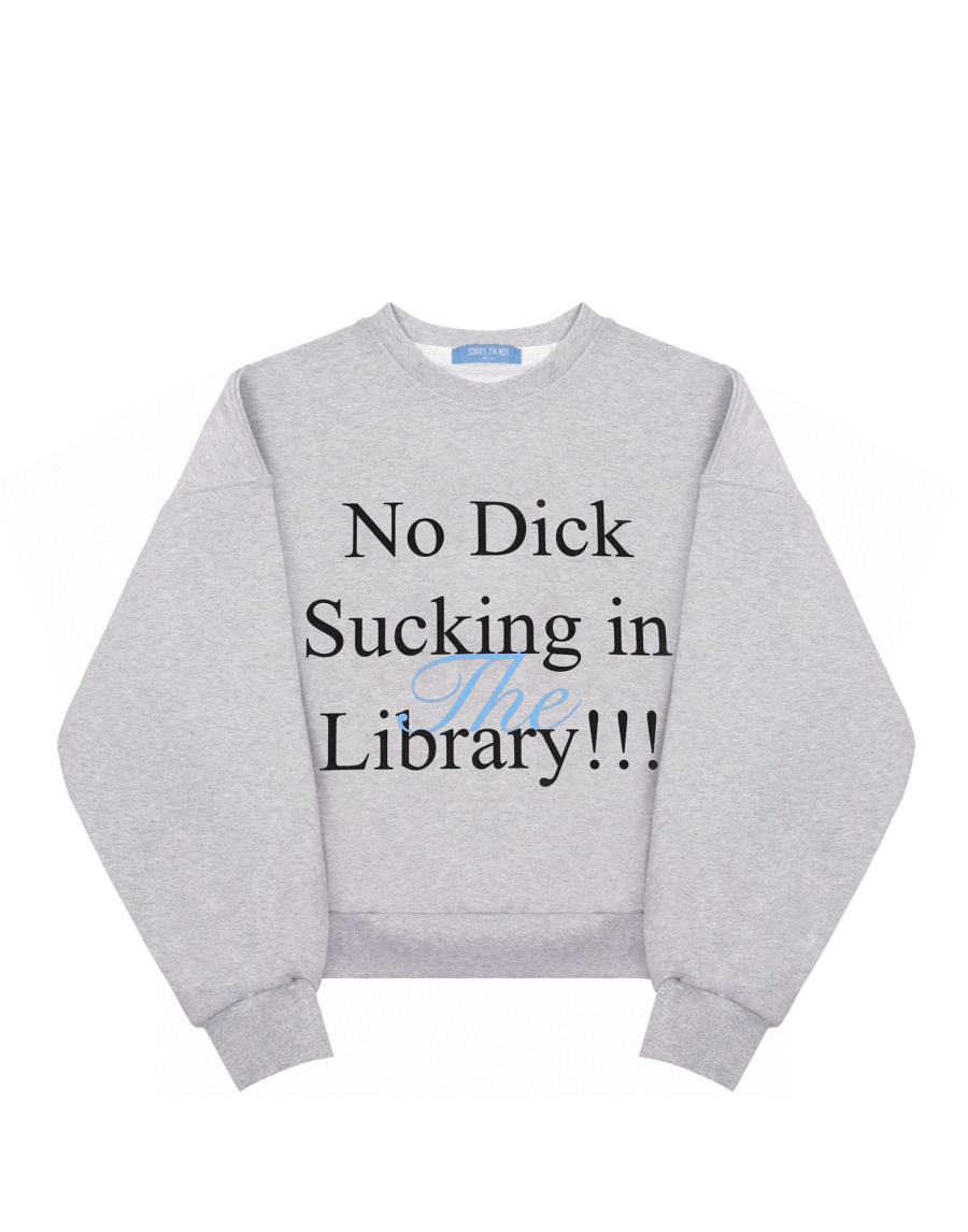 Свитшот NO DICK SUCKING IN THE LIBRARY